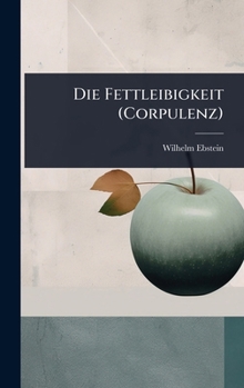 Die Fettleibigkeit (Corpulenz) (German Edition)
