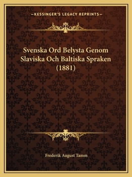 Paperback Svenska Ord Belysta Genom Slaviska Och Baltiska Spraken (1881) Book