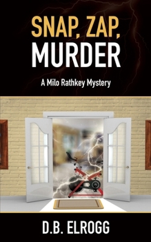 Paperback Snap, Zap, Murder: A Milo Rathkey Mystery Book