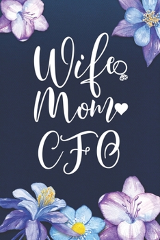 Paperback Wife Mom CFO: Mom Journal, Diary, Notebook or Gift for Mother Book