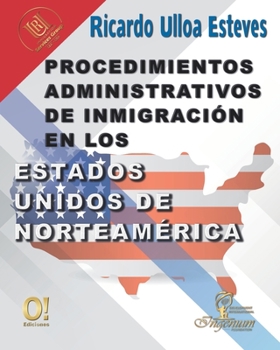 Paperback Procedimientos Administrativos de Inmigración en los Estados Unidos de Norteamérica [Spanish] Book