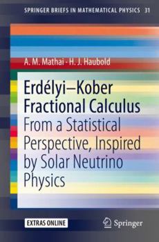 Paperback Erdélyi-Kober Fractional Calculus: From a Statistical Perspective, Inspired by Solar Neutrino Physics Book