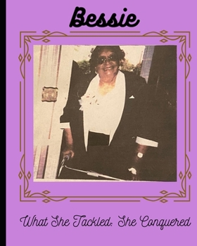Paperback Bessie: What She Tackled, She Conquered Book