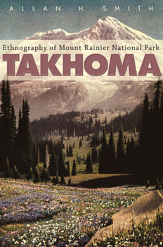 Paperback Takhoma: Ethnography of Mount Rainier National Park Book