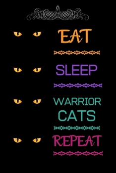 Paperback Eat Sleep Warrior Cats Repeat: A Funny Great Gift Lined Journal Notebook For Cats Lovers.Best Gift Idea For Christmas/Birthday/New Year Book