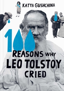 Hardcover 100 Reasons Why Leo Tolstoy Cried Book