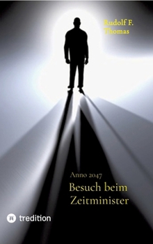 Hardcover Besuch beim Zeitminister: Anno 2047 [German] Book