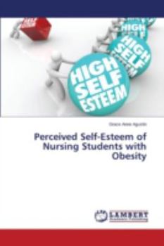 Paperback Perceived Self-Esteem of Nursing Students with Obesity Book