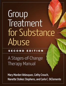 Paperback Group Treatment for Substance Abuse: A Stages-Of-Change Therapy Manual Book