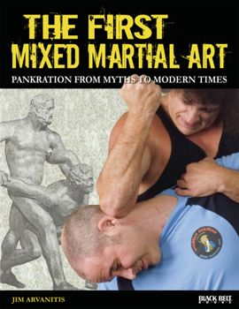 Paperback The First Mixed Martial Art: Pankration from Myths to Modern Times Book