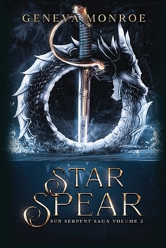 Star Spear: Sun Serpent Saga, Volume 2 - Book #2 of the Sun Serpent Saga