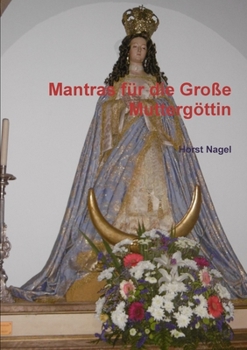 Paperback Mantras für die Große Muttergöttin [German] Book
