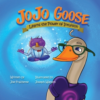 Paperback JoJo Goose: Learns the Power of Intuition Book