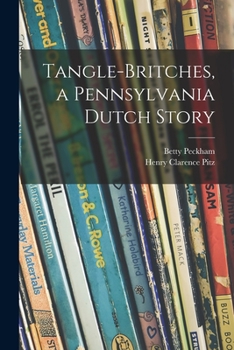 Paperback Tangle-britches, a Pennsylvania Dutch Story Book