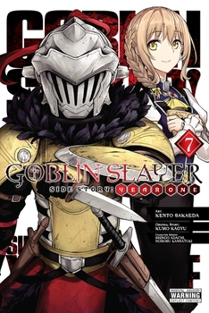 ゴブリンスレイヤー外伝:イヤーワン 7 - Book #7 of the Goblin Slayer Side Story: Year One Manga