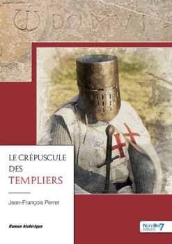 Paperback Le Crépuscule des Templiers [French] Book