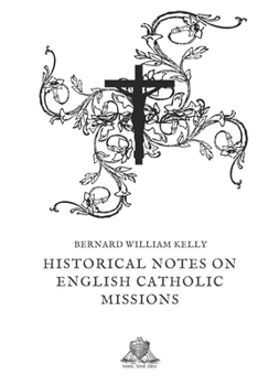 Paperback Historical notes on English Catholic Missions Book