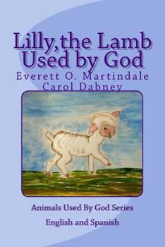 Paperback Lilly, the Lamb Used by God: Animals Used By God Book