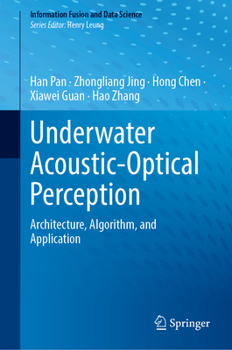 Hardcover Underwater Acoustic-Optical Perception: Architecture, Algorithm, and Application Book