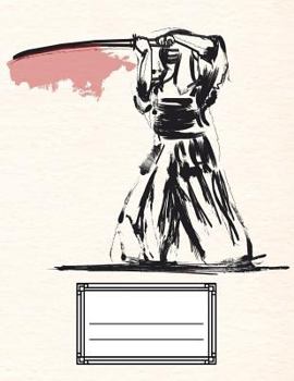 Kendo Warrior Genkouyoushi Kanji, Hiragana & Katakana Practice Notebook: 100 Alternating College Ruled & Genkouyoushi Paper Pages Japanese Composition