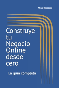 Paperback Construye tu Negocio Online desde cero: La guía completa [Spanish] Book