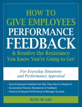 How to Give Employees Performance Feedback & Resolve the Resistance You Know You're Going to Get