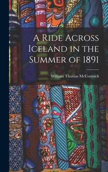 Hardcover A Ride Across Iceland in the Summer of 1891 Book