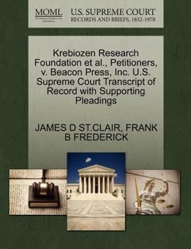 Paperback Krebiozen Research Foundation Et Al., Petitioners, V. Beacon Press, Inc. U.S. Supreme Court Transcript of Record with Supporting Pleadings Book