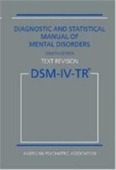 Hardcover Diagnostic and Statistical Manual of Mental Disorders Dsm-IV-Tr (Text Revision) Book