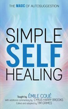 Paperback Simple Self-Healing: The Magic of Autosuggestion Book