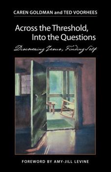 Paperback Across the Threshold, Into the Questions: Discovering Jesus, Finding Self Book