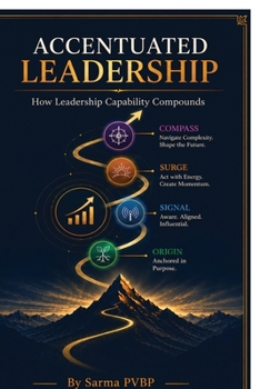 Paperback Accentuated Leadership: How Leadership Capability Compounds Book