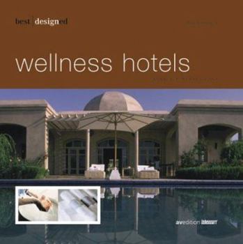 Hardcover Best Designed Wellness Hotels: North and South Africa, Indian Ocean, Middle East Book