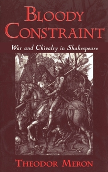 Hardcover Bloody Constrant: War and Chivalry in Shakespeare Book