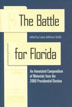 Hardcover The Battle for Florida: An Annotated Compendium of Materials from the 2000 Presidential Election Book