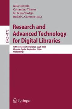 Research and Advanced Technology for Digital Libraries: 10th European Conference, EDCL 2006, Alicante Spain, September 17-22, 2006, Proceedings (Lecture Notes in Computer Science)