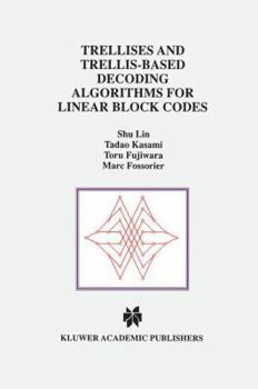 Paperback Trellises and Trellis-Based Decoding Algorithms for Linear Block Codes Book