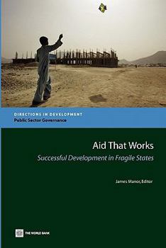 Paperback Aid That Works: Successful Development in Fragile States Book