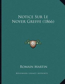 Paperback Notice Sur Le Noyer Greffe (1866) [French] Book
