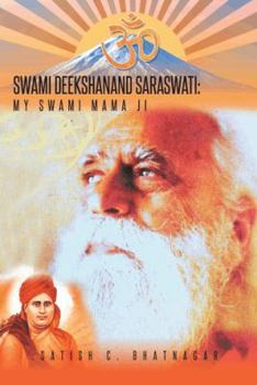 Paperback Swami Deekshanand Saraswati: My Swami Mama Ji Book