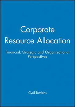 Paperback Corporate Resource Allocation: Financial, Strategic and Organizational Perspectives Book