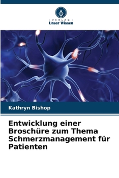 Entwicklung einer Broschüre zum Thema Schmerzmanagement für Patienten (German Edition)