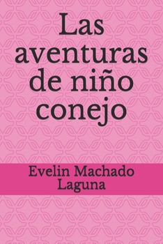 Paperback Las aventuras de niño conejo [Spanish] Book