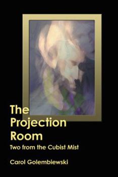 Paperback The Projection Room: Two from the Cubist Mist Book