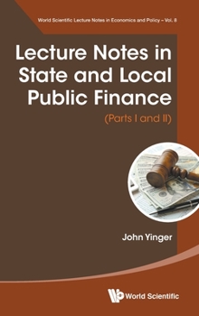 Hardcover Lecture Notes in State and Local Public Finance (Parts I and II) Book