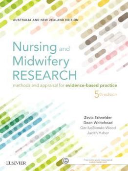 Nursing and Midwifery Research: Methods and Appraisal for Evidence Based Practice