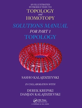 Hardcover An Illustrated Introduction to Topology and Homotopy Solutions Manual for Part 1 Topology Book