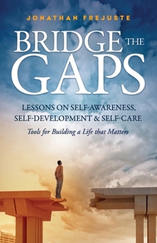 Paperback Bridge the Gaps: Lessons on Self-Awareness, Self-Development, and Self-Care Book