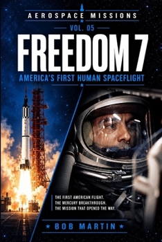 Paperback Freedom 7: America’s First Human Spaceflight (Aerospace Missions) Book