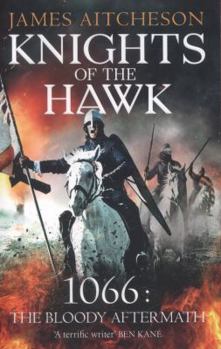 Paperback Knights of the Hawk: 1066: The Bloody Aftermath Book